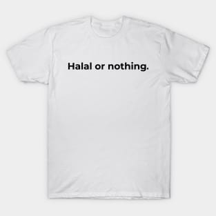 Islamic - Halal or Nothing T-Shirt